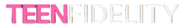 Teen Fidelity